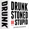 Drunk, Stoned Or Stupid NL